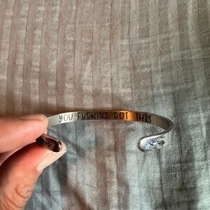 You f*cking got this bracelet